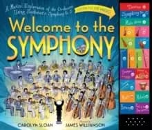 Welcome To The Symphony : A Musical Exploration of the Orchestra Using Beethovens Symphony No. 5