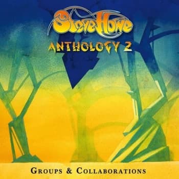 Anthology 2 Groups & Collaborations by Steve Howe CD Album