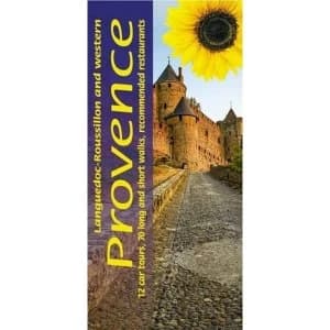 Languedoc-Roussillon and Western Provence: 12 Car Tours, 70 Long and Short Walks, Recommended Restaurants by John Underwood,...