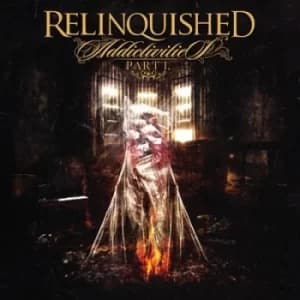 Addictivities Part 1 by Relinquished CD Album