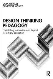 Design Thinking Pedagogy Facilitating Innovation and Impact in Tertiary Education