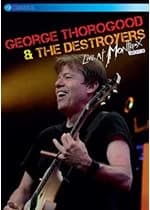 George Thorogood & The Destroyers - Live At Montreux 2013 (Music DVD)