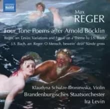 Max Reger: Four Tone Poems After Arnold Bocklin