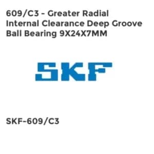 609/C3 - Greater Radial Internal Clearance Deep Groove Ball Bearing 9X24X7MM