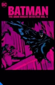 Batman: The Dark Knight Detective Vol. 6