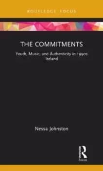 The Commitments : Youth, Music, and Authenticity in 1990s Ireland