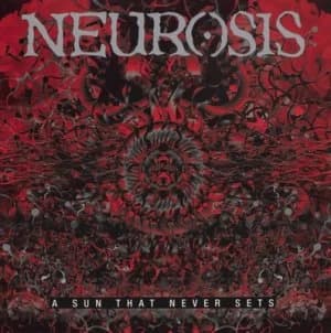 A Sun That Never Sets by Neurosis CD Album