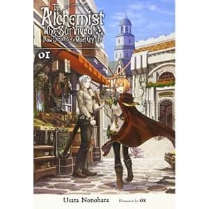 The Survived Alchemist with a Dream of Quiet Town Life, Vol. 1 (light novel) (The Alchemist Who Survived Now Dreams of a...