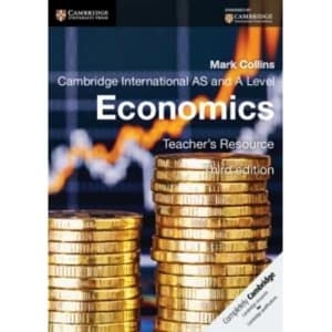 Cambridge International AS and A Level Economics Teacher's Resource CD-ROM