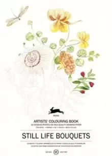 Still Life Bouquets : Artists ' Colouring Book