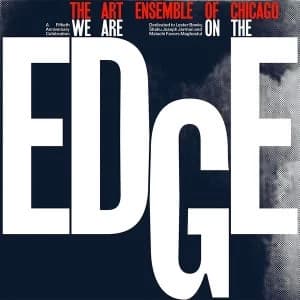 Art Ensemble Of Chicago - We Are On The Edge: A 50Th Anniversary Collection Vinyl