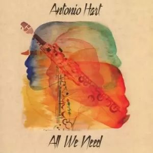 All We Need by Antonio Hart CD Album