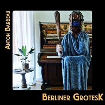 Anton Barbeau - Berliner Grotesk CD