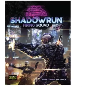 Shadowrun Firing Squad Core Combat Rulebook