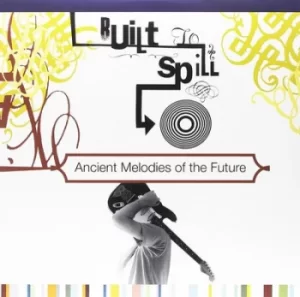 Ancient Melodies of the Future by Built to Spill Vinyl Album