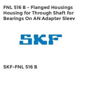 FNL 516 B - Flanged Housings Housing for Through Shaft for Bearings On AN Adapter Sleev