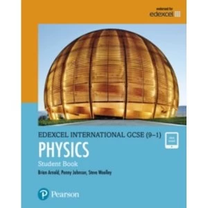 Edexcel International GCSE (9-1) Physics Student Book: print and ebook bundle by Brian Arnold, Steve Woolley, Penny Johnson...