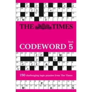 The Times Codeword 5 : 150 Cracking Logic Puzzles