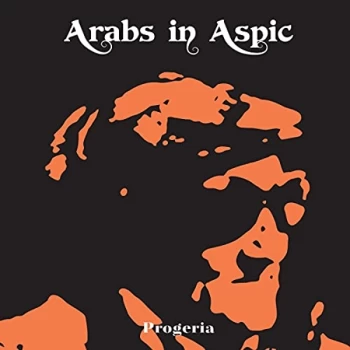 Arabs In Aspic - Progeria Vinyl