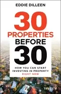 30 properties before 30 how you can start investing in property right now