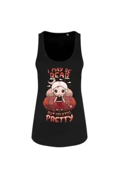 I May Be Dead But Im Still Pretty Tank Top