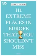 111 extreme places in europe that you shouldnt miss