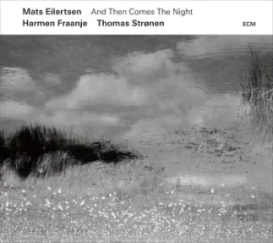 And Then Comes the Night by Mats Eilertsen Trio CD Album