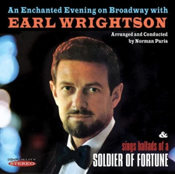 An Enchanted Evening On Broadway With Earl Wrightson & Sings Ballads of a Soldier of Fortune by Earl Wrightson CD Album