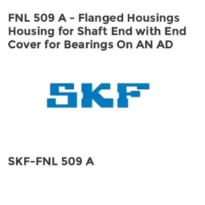 FNL 509 A - Flanged Housings Housing for Shaft End with End Cover for Bearings On AN AD