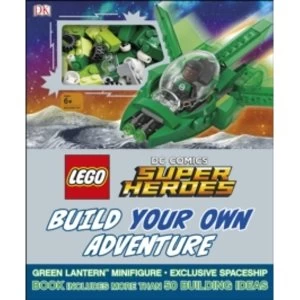 LEGO DC Comics Super Heroes Build Your Own Adventure : With exclusive model and Minifigure