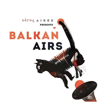 Balkan Airs Feat. Otros Aires - Otros Aires Presents CD