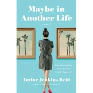 Maybe in Another Life : A Novel