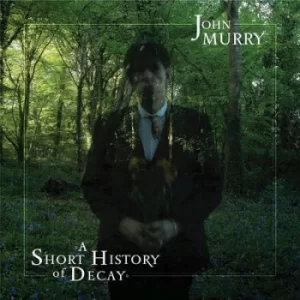 A Short History of Decay by John Murry CD Album