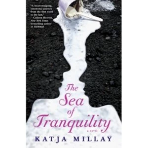 The Sea of Tranquility : A Novel