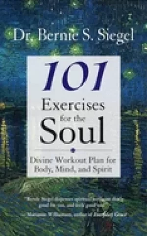 101 exercises for the soul divine workout plan for body mind and spirit