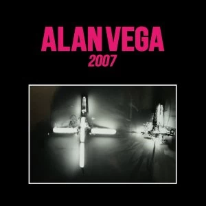 Alan Vega - 2007 Vinyl