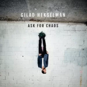 Ask for Chaos by Gilad Hekselman CD Album