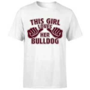 This Girl Loves Her Bulldog T-Shirt - White - 4XL