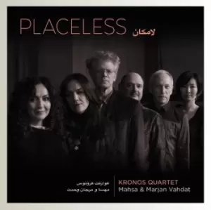 Kronos Quartet/Mahsa & Marjan Vahdat: Placeless