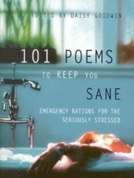 101 Poems to Keep You Sane by Daisy Goodwin Hardback