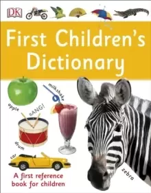 First Childrens Dictionary : A First Reference Book for Children