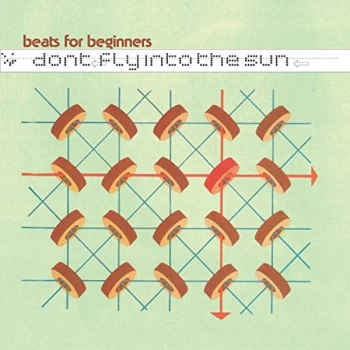 Beats For Beginners - Don't Fly Into the Sun CD