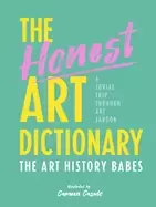 honest art dictionary a jovial trip through art jargon