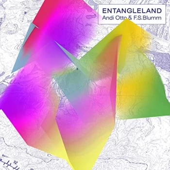 Andi Otto & F.S.Blumm - Entangleland Vinyl