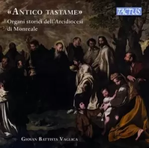 Antico Tastame Organi Storici Dell Arcidiocesi Di Monreale by Fedele Fenaroli CD Album