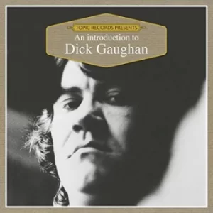 An Introduction to Dick Gaughan by Dick Gaughan CD Album