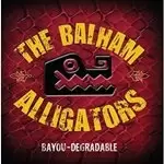 Balham Alligators - Bayou-Degradable (Music CD)