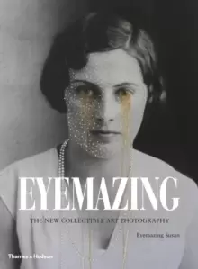 Eyemazing : The New Collectible Art Photography