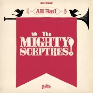 All Hail the Mighty Sceptres by The Mighty Sceptres Vinyl Album