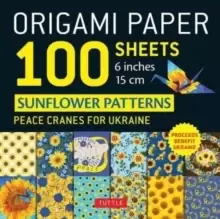 Origami Paper 100 Sheets Sunflower Patterns 6" (15 cm) : Peace Cranes for Ukraine